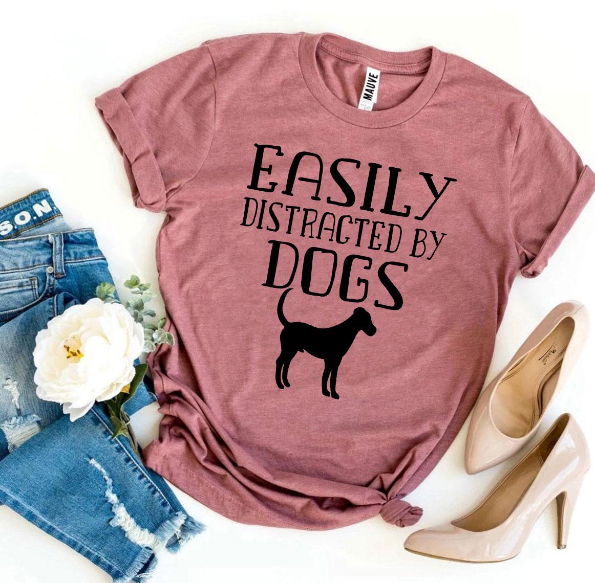 Easily Distracted By Dogs T-shirt - Busy Bee Bazaar